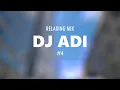 Download Lagu Relaxing Mix - DJ ADI - #4