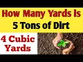How many yards is 5 tons of dirt Yards of dirt to tons Tons of dirt to Yards