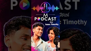 M Podcast with Isaac Timothy @isaactimothy_lk