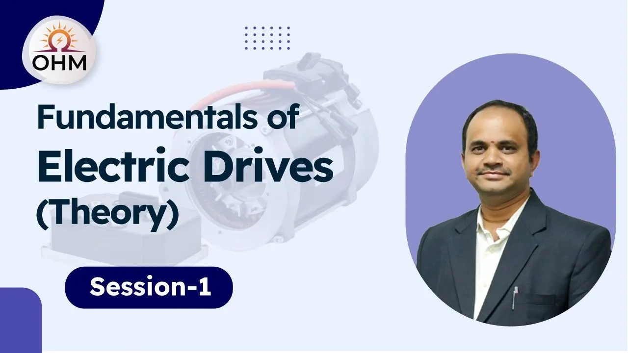 Fundamentals of DC Drives | Session-1 | Theory Part | By Shankar Sir | OHM Institute | AE | AEE