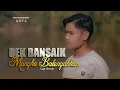 Download Lagu ARYA - DEK BANSAIK MANGKO BALENGAHKAN - (OFFICIAL MUSIC VIDEO)