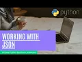 PythonTutorial for Beginners Full Course 13 - Working With JSON in Python Programming JSON module