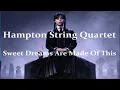 Download Lagu HAMPTON STRING QUARTET: Sweet Dreams Are Made Of This (WEDNESDAY SEASON 2 SOUNDTRACK) 2 X 08.