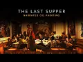 How I Painted THE LAST SUPPER