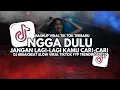 Lagu DJ Ngga Dulu - Jangan Lagi Lagi Kamu Cari Cari - Breakbeat Slow Viral TikTok 2025 Full Bass