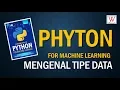 Belajar Python Machine Learning - 09 Tipe Data pada Python