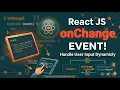 Take Control of Your React Forms The Ultimate onChange Masterclass