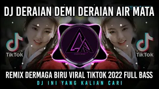 Download DJ Deraian Demi Deraian Air Mata || Remix Dermaga Biru Viral Tiktok 2022 Full Bass MP3