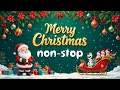 Download Lagu Top 100 Christmas Nonstop Songs ❄ Non-Stop Christmas Songs Medley ⛄ Merry Christmas 2026