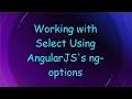 Working with Select Using AngularJS s ng-options