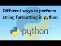 Different ways to perform string formatting - python