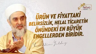 Ürün ve fiyattaki belirsizlik, helal ticaretin önündeki en büyük engellerden biridir.
