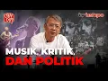 Download Lagu Cholil ERK: Musisi Indonesia Harus Kritis dan Melek Politik | Cakap-Cakap
