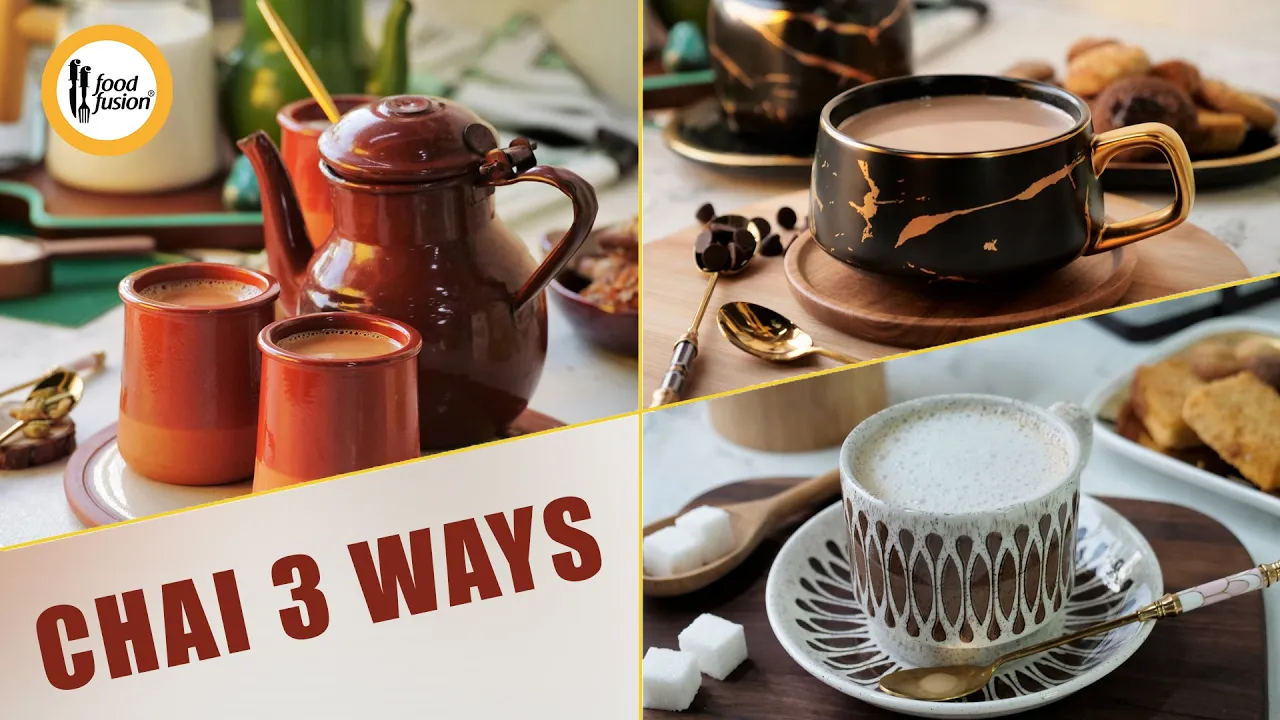 Chai 3 Ways (Tea 3 Ways) Recipe By Food Fusion