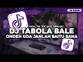 Download Lagu DJ ONDEH UDA JAN MODE BAITU BANA DENAI KO INDAKLAH || TABOLA BALE VIRAL TIKTOK FULL SONG MAMAN FVNDY