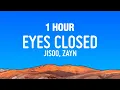 Download Lagu [1 HOUR] JISOO - EYES CLOSED (Lyrics) ft. ZAYN
