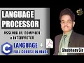 Lec-1 4 Compiler Interpreter Assembler Language Processor C Language Tutorial For Beginners