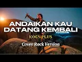 Lagu Koes Plus - Andaikan Kau Datang Kembali (Rock Cover)