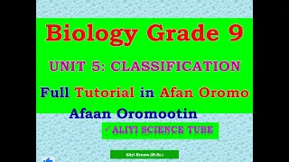 Biology Grade 9 Unit 5 Classification Full Tutorial In Afan Oromo 