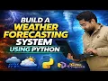 Build a Weather Forecasting System Using Python Machine Learning Projects 2026