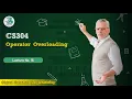 CS304 Lecture 16 Operator Overloading OOP Virtual University