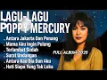 Download Lagu Lagu Poppy Mercury Terpopuler Sepanjang Masa 🎶 Full Album Lagu Lawas 90an Nostalgia