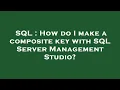 SQL How do I make a composite key with SQL Server Management Studio