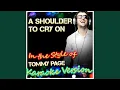 Download Lagu A Shoulder to Cry On (In the Style of Tommy Page) (Karaoke Version)