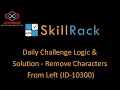 skillrack daily challenge logic and solution - remove character from left 20-11-2020 id
