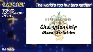 Monster Hunter Wilds Championship - Global Exhibition 2026