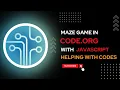 MAZE SOLVING GAME IN CODE ORG WITH JAVASCRIPT HELPING WITH CODES