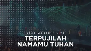 terpujilah nama mu tuhan live jpcc worship