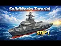Step 1 Design Ship SolidWorks tutorial