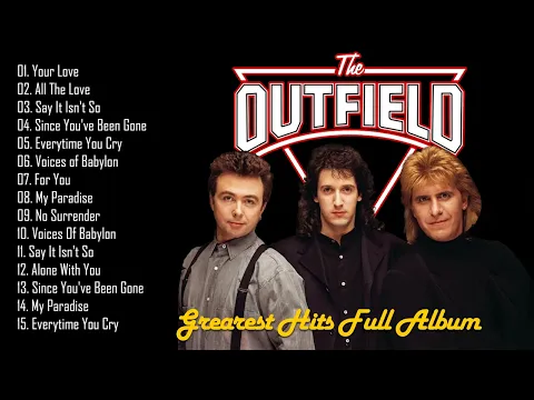 Download MP3 The Outfield Best Songs Greatest Hits Full Album 2022 - Best Songs Of The Outfield