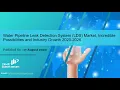 Water Pipeline Leak Detection System LDS Market Size Status and Forecast 2020 2026