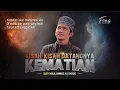 Download Lagu KISAH-KISAH DATANGNYA KEMATIAN • Bayan Gus Kholil Ahmad As Shodiq Temboro