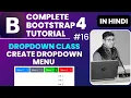Bootstrap 4 Dropdown Class Create Dropdown Menu in Bootstrap 4 Bootstrap 4 Tutorial in Hindi 16