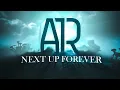 Download Lagu AJR - Next Up Forever (Animated Music Video)