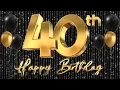 Happy 40th Birt ay TV Background