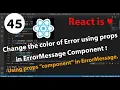 45 - How to change the color of Error Message of field in ErrorMessage Component in React