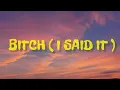 SODY - BITCH ( I SAID IT ) LYRICS