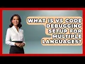 What Is VS Code Debugging Setup For Multiple Languages - Learn To Troubleshoot