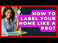 How To Label Your Home Like A Pro - Homekeeping Handbook
