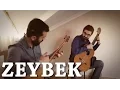 Zeybek - Tolgahan Çoğulu \u0026 Ali Kazım Akdağ