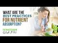 What are the best practices for nutrient absorption