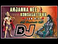 Download Lagu ANJANNA NEE KONDAGATTU KU RANI || SONG EDM MIX BY || DJ PRASHANTH MP