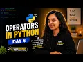 Learn Python Operators in 5 Minutes Day 6 100 Days of Python Python Interview Questions