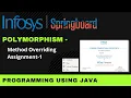 Method Overriding Assignment - 1 Programming Using Java Infosys Springboard