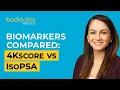 Comparing IsoPSA 4Kscore and Other Biomarkers