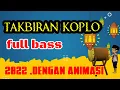 Lagu TAKBIRAN VERSI DANGDUT KOPLO ,FULL BASS 2022